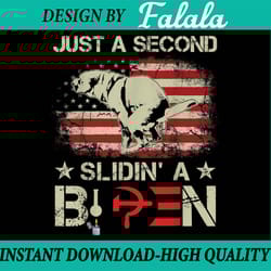 just a second sli-di-ng png, funny saying president png, digital file, png high quality, instant download