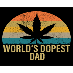 worlds dopest dad svg, fathers day svg, dopest dad svg, dope dad svg, dad svg, father svg, dope father svg, weed svg, ca