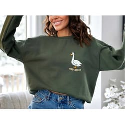 silly goose sweatshirt, funny goose hoodie, cute goose sweater, trendy t-shirts, gift for her, unisex sweatshirt, funny
