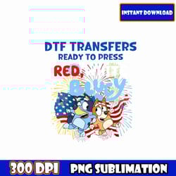 dtf transfers ready to press red & white bluey,png bundle, blue dog 4th of july png, fourth of july bundle, independence