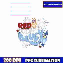 red white _ bluey png, blue & friends 4th july png bundle, blue dog 4th of july png, fourth of july bundle, independence