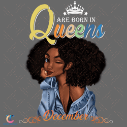queens are born in december black girl birthday png, birthday png, december birthday png, queens are born in december pn