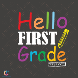 hello first grade svg, back to school svg, 1st grade svg, hello 1st grade svg, hello school svg, first day svg, sch