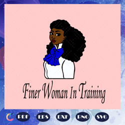 finer woman in training, zeta svg, 1920 zeta phi beta, zeta phi beta svg, z phi b, zeta shirt, zeta sorority, sexy