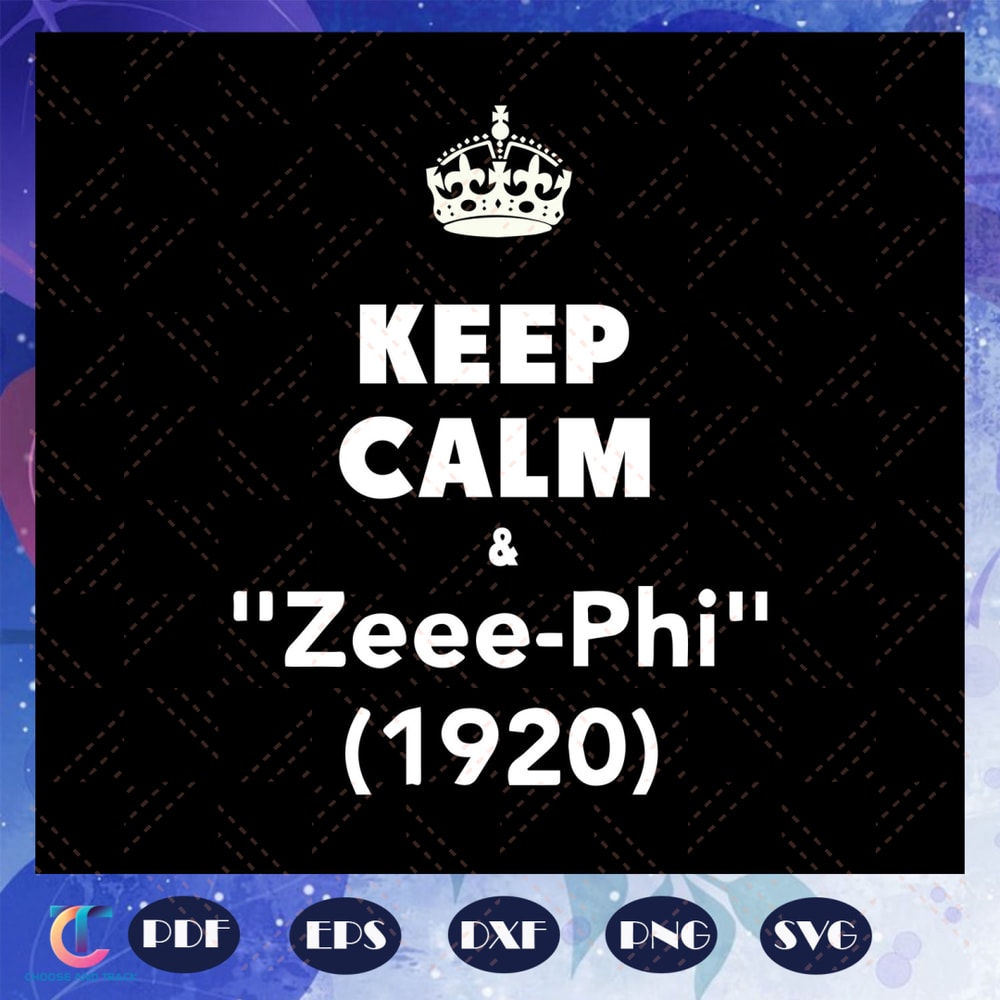 Keep-calm-and-zeee-phi-1920-Zeta-svg-BG23072020.jpg