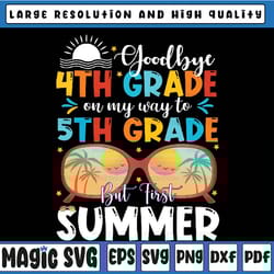 goodbye 4th grade graduation to 5th grade hello summer kids png, goodbye 4th grade graduation png, last day of school pn