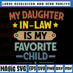 my daughter in law is my favorite child svg, daughter in law svg, favorite daughter-in-law png, father's day digital dow
