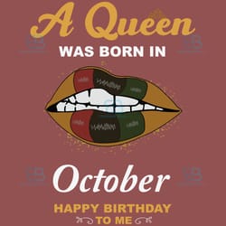 a queen was born in october svg, birthday svg, happy birthday to me svg, queen born in october, born in october svg, oct