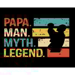 papa the man the myth the legend svg, fathers day svg, papa svg, the man svg, the myth svg, the legend svg, legend papa