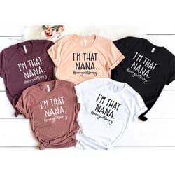 i'm that nana shirt, sorry not sorry shirt, mother's day shirt, mother's day gift, shirt for mom, shirt for mama, women'