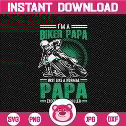i'm a biker papa just like a normal papa except much cooler digital file png fathers day, biker , motorcycle