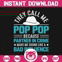 they call me poppop because partner in crime makes me sound like a bad influence png, amazing dad pop png