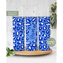 leopard cheetah mom tumbler for mom mother's day gift - cute birthday gift for mom - mom travel, to go cup, blue tumbler