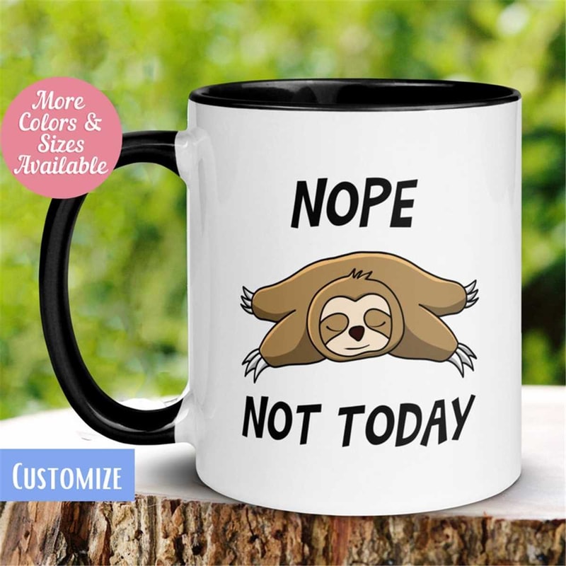 MR-262023162943-sloth-mug-nope-not-today-mug-funny-mug-animal-mug-sloth-image-1.jpg