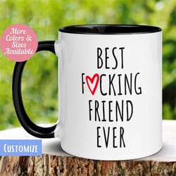 best fucking friend ever, personalized custom mug, friendship mug, best friend gift, bestie mug, gift for best friend, c