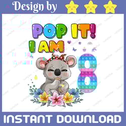 pop it i'm 8 koala png, i'm 8 years old 8th birthday koala pop it png, popper toy, 8th birthday png, happy birthday gift
