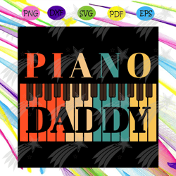 piano daddy svg, fathers day svg, piano svg, daddy svg, classical music svg, dad svg, instrument svg, father svg, happy