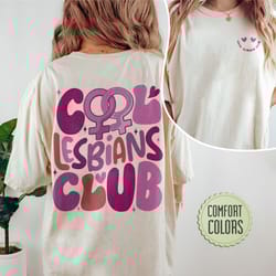 cool lesbians club comfort colors, cool pride club comfort colors shirt, pride women