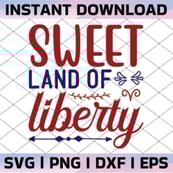 sweet land of liberty svg,fourth of july svg,4th of july svg,patriotic svg,america svg,independence day svg