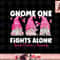 Gnome One Fights Alone Pink Breast Cancer Awareness png, instant download.jpg