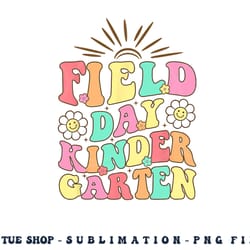 field day kindergarten shirt for teacher kids field day 2023 png, digital download copy