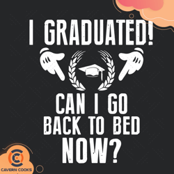 i graduated can i go back to bed now svg, trending