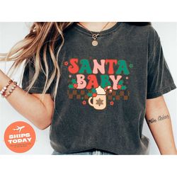 Santa Baby Shirt, Santa Claus Shirt, Santa baby gift, Santa baby Christmas, Santa Claus Gift, Christmas shirt, Christmas