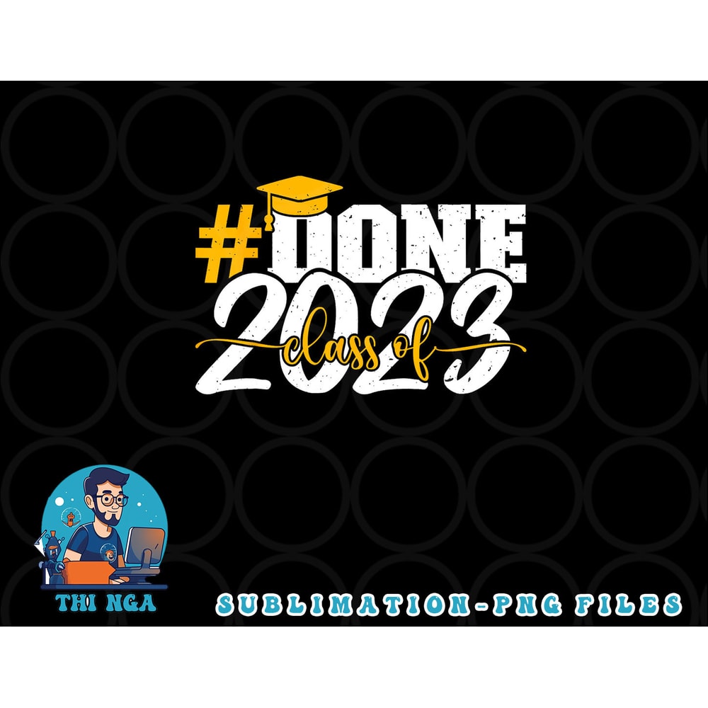 done Class of 2023 Graduation for Her Him Grad Seniors 2023 png, digital download copy.jpg