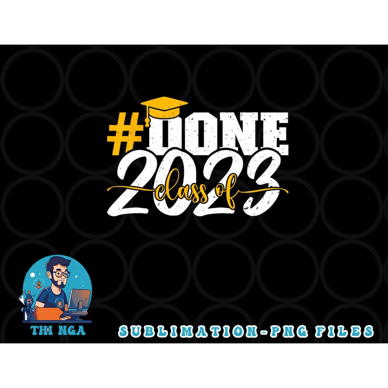 done Class of 2023 Graduation for Her Him Grad Seniors 2023 png, digital download copy.jpg