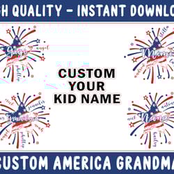 custom america star nana/gigi/ png bundle, fourth of july sunflower png, custom kid name independence day png, digital f