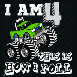 i am 4 this is how i roll svg, birthday svg, 4th
