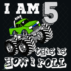 i am 5 this is how i roll svg, birthday svg, 5th