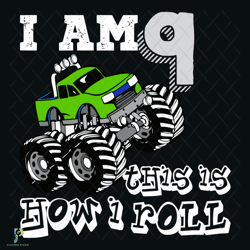 i am 9 this is how i roll svg, birthday svg, 9th