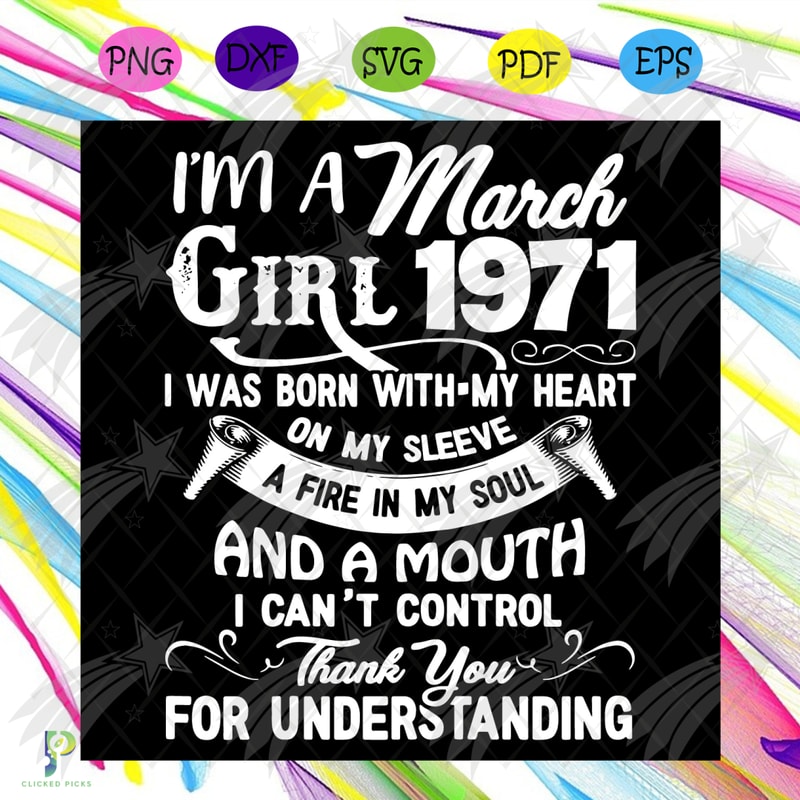I'm A March Girl 1971 Svg, Birthday Svg, 1971 Birthday Svg, March 1971 Svg, 50th Birthday Svg, March Birthday Svg, March 1971 Birthday, Born in 1971 Svg, March