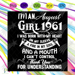 im an august girl 1961 svg, birthday svg, 1961 bi