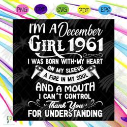 im an december girl 1961 svg, birthday svg, 1961