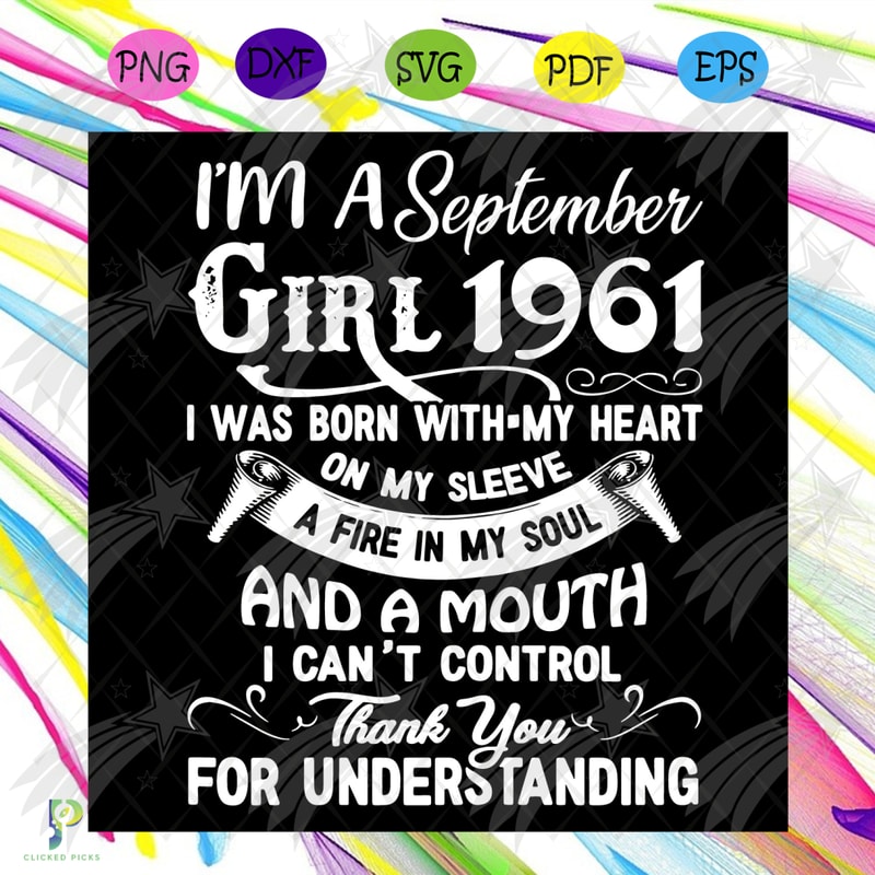 I'm An September Girl 1961 Svg, Birthday Svg, 1961 Birthday Svg, September 1961, 60th Birthday Svg, September Birthday, September 1961 Bday, Born in 1961 Svg, S