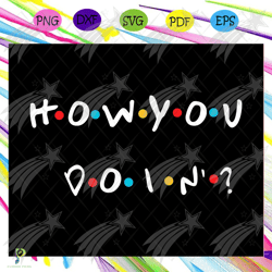 how you doin, best friend, best friend svg, best