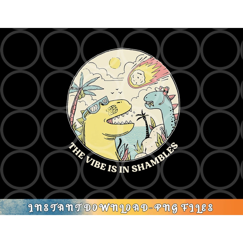 The Vibe Is In Shambles png, digital download copy.jpg