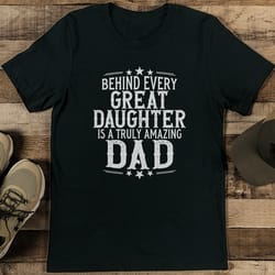 behind every great daughter tee