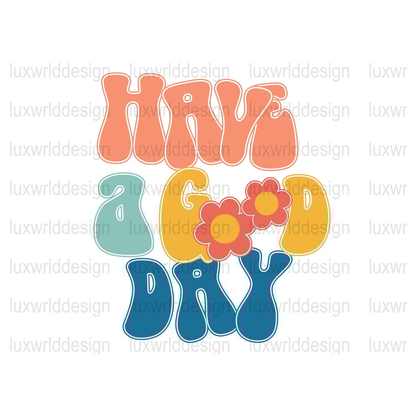 Have A Good Day PNG Mental Health png Positive Quotes Sublimation Design Digital Download Inspirational png - 1.jpg