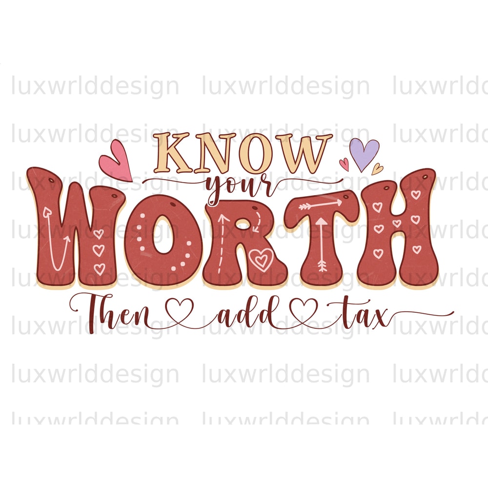 Know Your Worth Then Add Tax PNG Self Love png Positive Quotes Sublimation Design Digital Design Love Yourself png Retro png - 1.jpg
