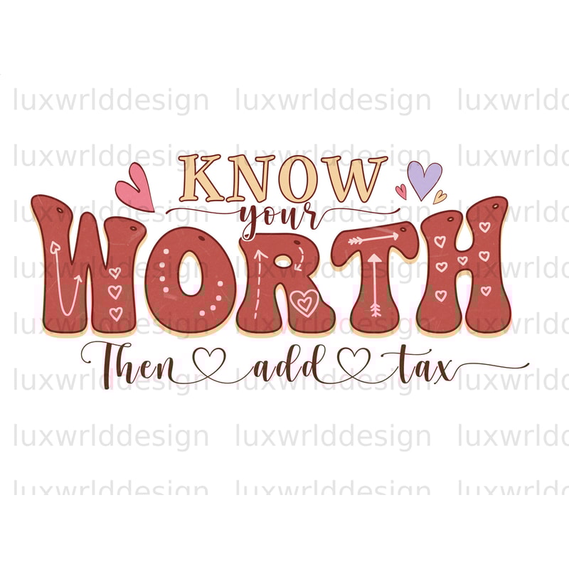 Know Your Worth Then Add Tax PNG Self Love png Positive Quotes Sublimation Design Digital Design Love Yourself png Retro png - 1.jpg