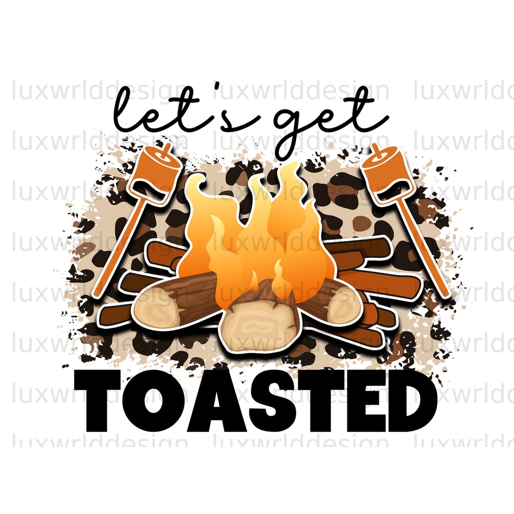 Let's Get Toasted PNG Camping png Camp Life Sublimation Design Digital Design Download Camping Shirt png Camp png - 1.jpg
