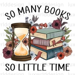 so many books so little time png reading png boo