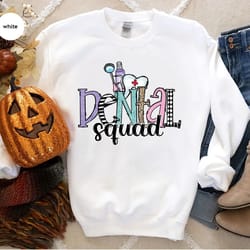 dental hoodies and sweaters, dental squad crewneck sweatshirts, dental assistant long sleeve shirts, dentist hooded, den