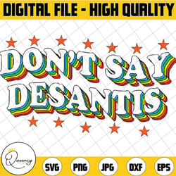 lgbtq pride don't say desantis florida say gay anti desantis svg, don't say desantis star svg, lgbtq say gay, digital do