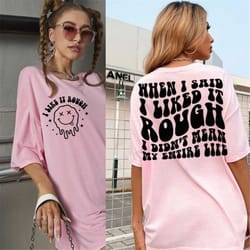 when i said i liked it rough i didn't mean my entire life png, funny quote png, adult humor png,