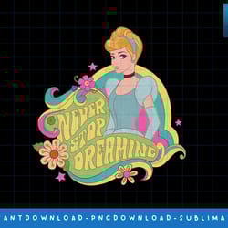 disney princess cinderella never stop dreaming png, sublimate, digital print
