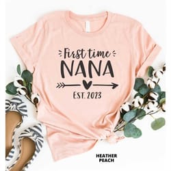 first time nana est 2023, pregnancy reveal, baby announcement, nana shirt, nana gift, new grandma t-shirt, grandma to be